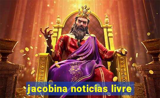 jacobina noticias livre